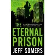 The Eternal Prison by Somers, Jeff, 9780316052924