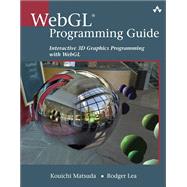 WebGL Programming Guide Interactive 3D Graphics Programming with WebGL by Matsuda, Kouichi; Lea, Rodger, 9780321902924