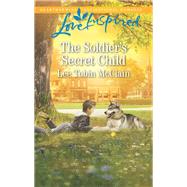 The Soldier's Secret Child by McClain, Lee Tobin, 9780373622924