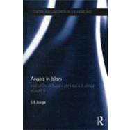 Angels in Islam: Jalal al-Din al-Suyuti's al-Haba'ik fi akhbar al-mala'ik by Burge; Stephen, 9780415672924