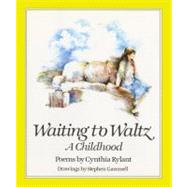 Waiting to Waltz by Rylant, Cynthia; Gammell, Stephen, 9780689842924