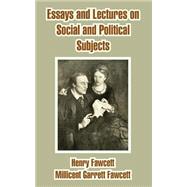 Essays And Lectures On Social And Political Subjects by Fawcett, Henry, 9781410212924