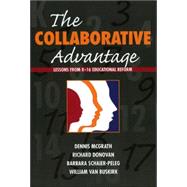 The Collaborative Advantage Lessons from K-16 Educational Reform by McGrath, Dennis; Donovan, Richard; Schaier-Peleg, Barbara; Buskirk, Van William, 9781578862924