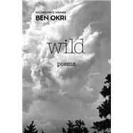 Wild Poems by Okri, Ben, 9781635422924