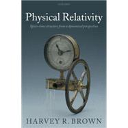 Physical Relativity Space-time Structure from a Dynamical Perspective by Brown, Harvey R., 9780199232925