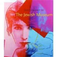 Masterworks of the Jewish Museum by Maurice Berger and Joan Rosenbaum; Entries by Vivian B. Mann and Norman L. Kleeb, 9780300102925