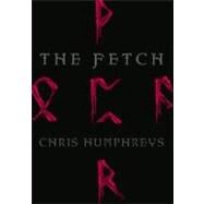 Fetch : The Runestone Saga #1 by HUMPHREYS, CHRIS, 9780375832925