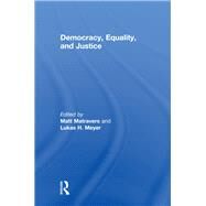 Democracy, Equality, and Justice by Matravers; Matt, 9780415592925