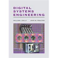 Digital Systems Engineering by William J. Dally , John W. Poulton, 9780521592925
