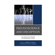 Pseudoscience and Deception The Smoke and Mirrors of Paranormal Claims by Farha, Bryan; Shermer, Michael, 9780761862925