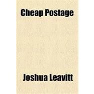 Cheap Postage by Leavitt, Joshua, 9781153802925