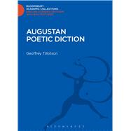 Augustan Poetic Diction by Tillotson, Geoffrey, 9781472512925