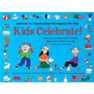 Kids Celebrate! Activities for Special Days Throughout the Year by Esche, Maria Bonfanti; Braham, Clare Bonfanti; Jones, Mary, 9781556522925