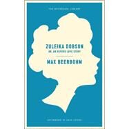 Zuleika Dobson Or, An Oxford Love Story by Beerbohm, Max; Lodge, Sara, 9781612192925