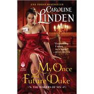 MY ONCE & FUTURE DUKE       MM by LINDEN CAROLINE, 9780062672926