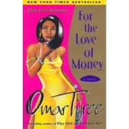 For the Love of Money A Novel by Tyree, Omar, 9780684872926