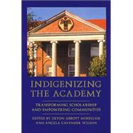 Indigenizing the Academy by Mihesuah, Devon Abbott, 9780803282926