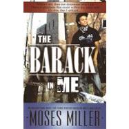 Barack in Me : An Inspirational Novel for Young African American Males by Miller, Moses, 9780978692926