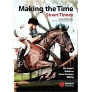 Making the Time An Expert Guide to Cross Country Riding by Tinney, Stuart; Duthie, Alison, 9781405102926