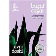 Burnt Sugar A Novel by Doshi, Avni, 9781419752926