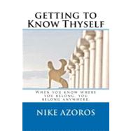 Getting to Know Thyself by Azoros, Nike, 9781477622926