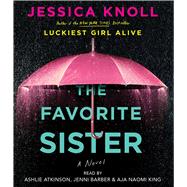 The Favorite Sister by Knoll, Jessica; Atkinson, Ashlie; Barber, Jenni; King, Aja Naomi, 9781508232926