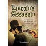 Lincoln's Assassin by Pennington, Jeffrey Francis, 9781783462926