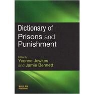 Dictionary of Prisons and Punishment by Jewkes; Yvonne, 9781843922926