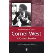 Cornel West A Critical Reader by Yancy, George; West, Cornel, 9780631222927