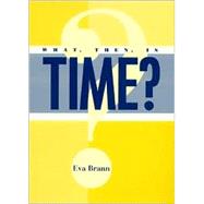 What, Then, Is Time? by Brann, Eva, 9780847692927