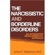 The Narcissistic and Borderline Disorders by Masterson, James F., 9780876302927