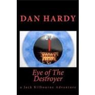 Eye of the Destroyer by Hardy, Dan, 9781449512927