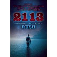 2113 Stories Inspired by the Music of Rush by Anderson, Kevin J.; McFetridge, John, 9781770412927