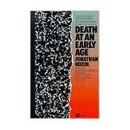 Death at an Early Age : The Destruction of the Hearts and Minds of Negro Children in the Boston Public Schools by Kozol, Jonathan; Coles, Robert, 9780452262928