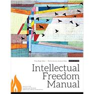 Intellectual Freedom Manual by Office for Intellectual Freedom of the American Library Association; Magi, Trina; Garnar, Martin, 9780838912928