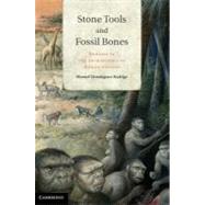 Stone Tools and Fossil Bones by Domanguez-rodrigo, Manuel, 9781107022928