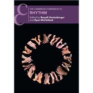 The Cambridge Companion to Rhythm by Hartenberger, Russell; Mcclelland, Ryan, 9781108492928