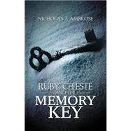 Ruby Celeste and the Memory Key by Ambrose, Nicholas J., 9781523752928
