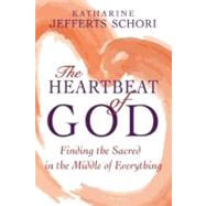 The Heartbeat of God by Schori, Katharine Jefferts, 9781594732928