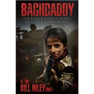 Baghdaddy by Riley, Bill, 9781612542928