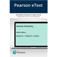 Pearson eText Human Anatomy -- Access Card by Martini, Frederic H.; Tallitsch, Robert B.; Nath, Judi L., 9780135212929