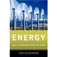 Energy What Everyone Needs to Know by Goldemberg, Jose, 9780199812929