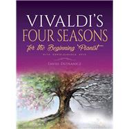 Vivaldi's Four Seasons for the Beginning Pianist by Dutkanicz, David, 9780486842929