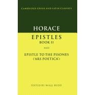 Horace: Epistles Book II and Ars Poetica by Horace , Edited by Niall Rudd, 9780521312929