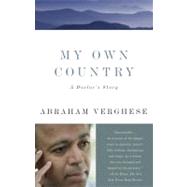 My Own Country A Doctor's Story by VERGHESE, ABRAHAM, 9780679752929