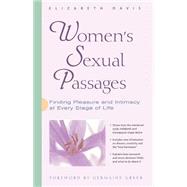 Women's Sexual Passages Finding Pleasure and Intimacy at Every Stage of Life by Davis, Elizabeth; Greer, Germaine, 9780897932929