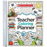 Teacher Coloring Planner by Scholastic Teaching Resources; Scholastic, 9781338092929