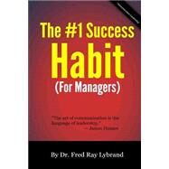 The One Success Habit for Managers by Lybrand, Fred Ray, 9781503012929