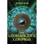 The Geomancer's Compass by Hardy, Melissa, 9781770492929