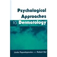 Psychological Approaches to Dermatology by Papadopoulos, Linda; Bor, Robert, 9781854332929
